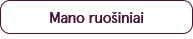 Mano ruošiniai